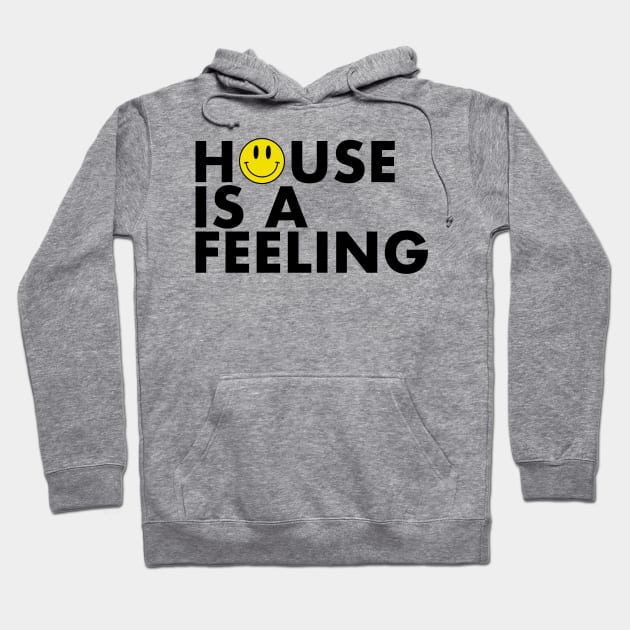 House is a Feeling Hoodie by Stupiditee